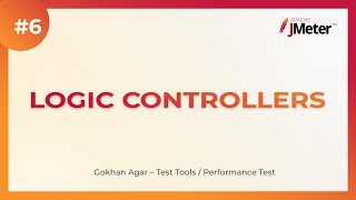 Jmeter Ders 6 - Logic Controllers