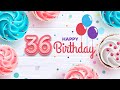 Happy 36th Birthday Song │ Happy Birthday To You