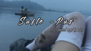 Sufle-Pus (speed up/lyrics) Resimi