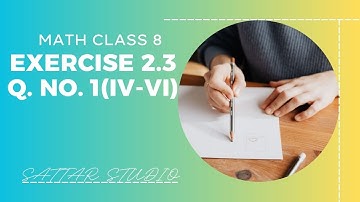 LECTURE | MATH CLASS 8, Ex. 2.3, Question No.1 (iv, v, vi) | By Abdul Sattar Maher |@ SATTAR Studio|