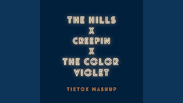 The Hills x Creepin x The Color Violet (Sped up to Perfection)