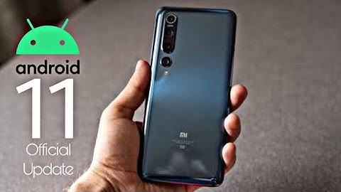 Xiaomi Mi 10 Pro Android 11 Official Update