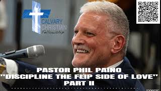DISCIPLINE THE FLIP SIDE OF LOVE PART II by PASTOR PHIL PAINO