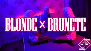 Skunk - Blonde 💲 Brunete | Official Video