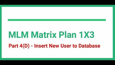 Part 4(D) - Insert New User to Database | MLM Website using PHP and MySQL | Matrix Plan 1X3