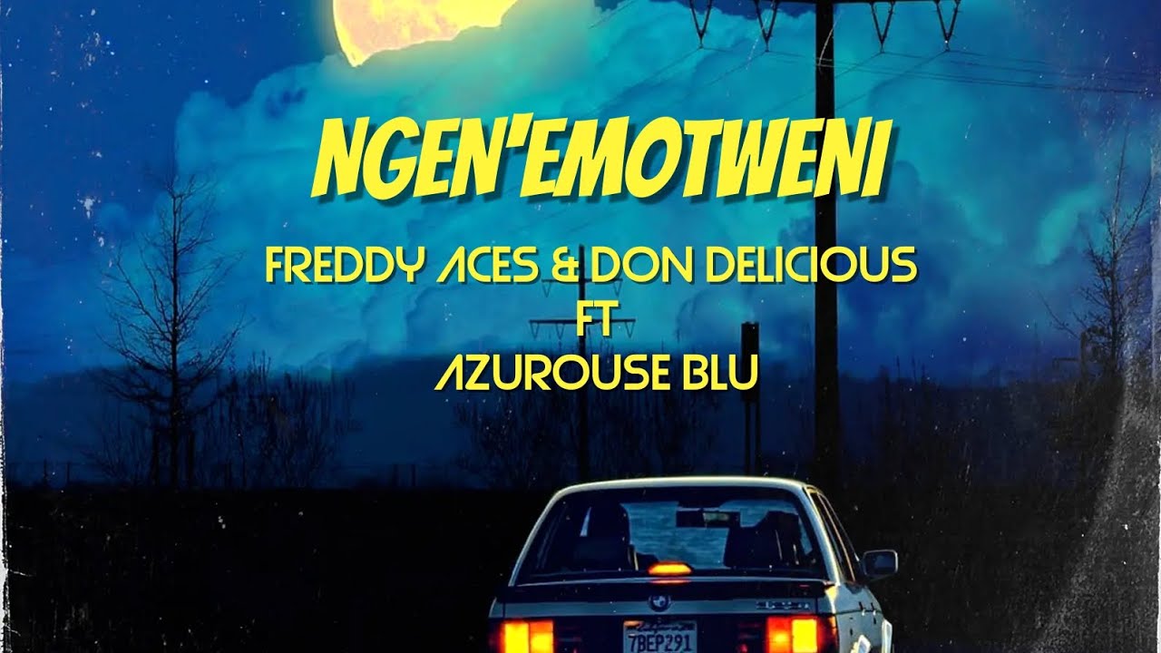 NGEN'EMOTWENI (Freddy Aces & Don Delicious) ft Azurouse Blu (Visualizer ...