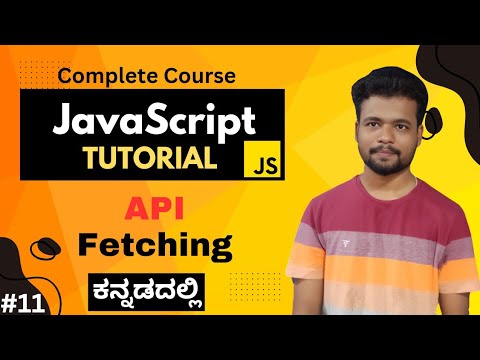 [JavaScript in ಕನ್ನಡ] Fetching API in JavaScript - YouTube