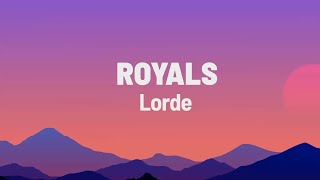 Lorde - Royals (Lyrics)