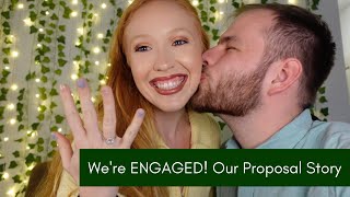 We're ENGAGED! Proposal Story