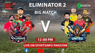 DPL Season 7 - Day 7 | Eliminator 2 | Depalpur Qalandars vs Tahir United