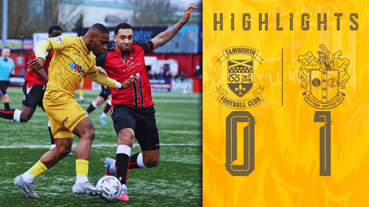 HIGHLIGHTS Tamworth v Sutton United 24/01/26 NL