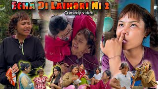 Echa Di LaiHoRi Ni 2 || Comedy video