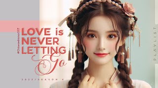 Download Lagu Love is Never Letting Go: Ost Chinese Drama I Mix Playlist MP3