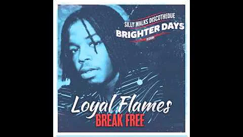 Loyal Flames - Break Free (Brighter Days Riddim) prod. by Silly Walks Discotheque
