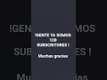 SIIII YA SOMOS 1000 SUBSCRIPTORES