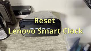 How to Reset Lenovo Smart Clock Essential