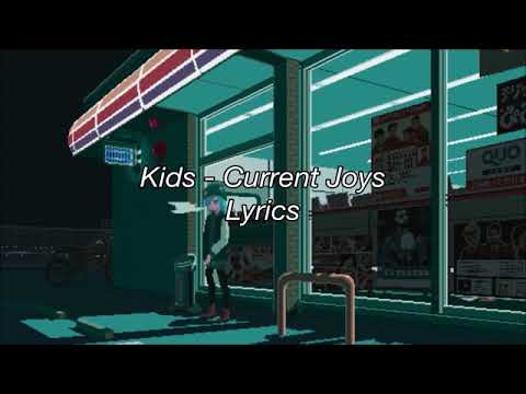 KIDS-CURRENT JOYS LYRICS