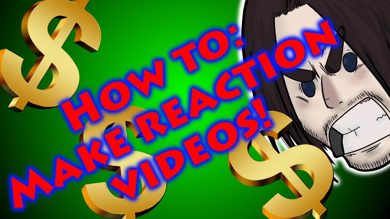 How to Make Reaction videos! YouTube