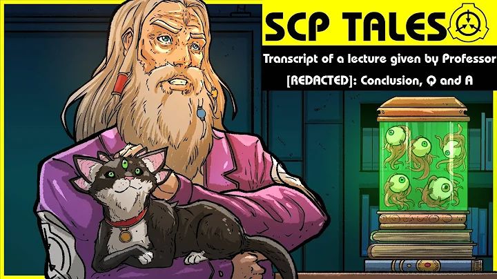 Transcript Of A Lecture By Professor [REDACTED]: Conclusion, Q And A (SCP Orientation Tales)
