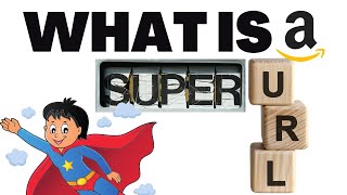 ✋ What is a SUPER URL and how to make one for my Amazon and store front products? 👍