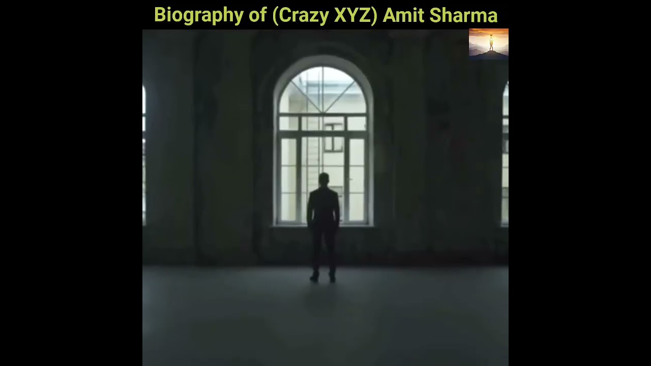 Biography of (Crazy XYZ) Amit Sharma | Success story of human | 