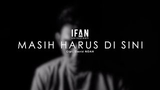 Ifan Seventeen - Masih Harus Di Sini (Official Lyric Video) chords