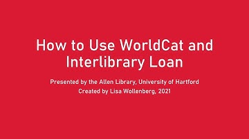 How to Use WorldCat and Interlibrary Loan