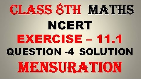 CBSE class 8 maths ex 11.1 question 4 solution mensuration ncert ॥ CLASS VIII MATHS CHAPTER 11 ANS