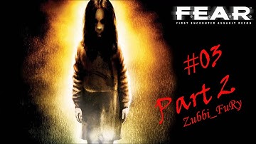 F.E.A.R - Interval 03: Escalation - Part 2| Gameplay | PC| Zubbi_FuRy