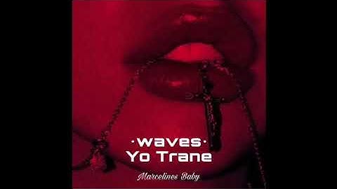 waves - yo trane (slowed)