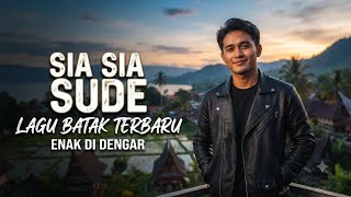 SIA SIA SUDE_LATEST BATAK SONG_NICE TO LISTEN TO