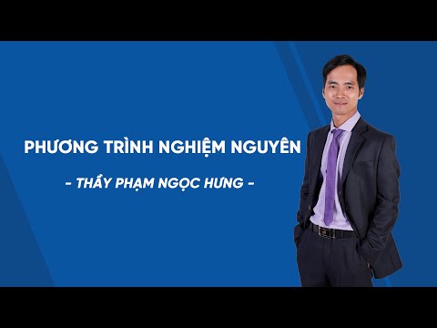 Phương trình nghiệm nguyên - Ôn toán vào 10 - Thầy Phạm Ngọc Hưng - HOCMAI
