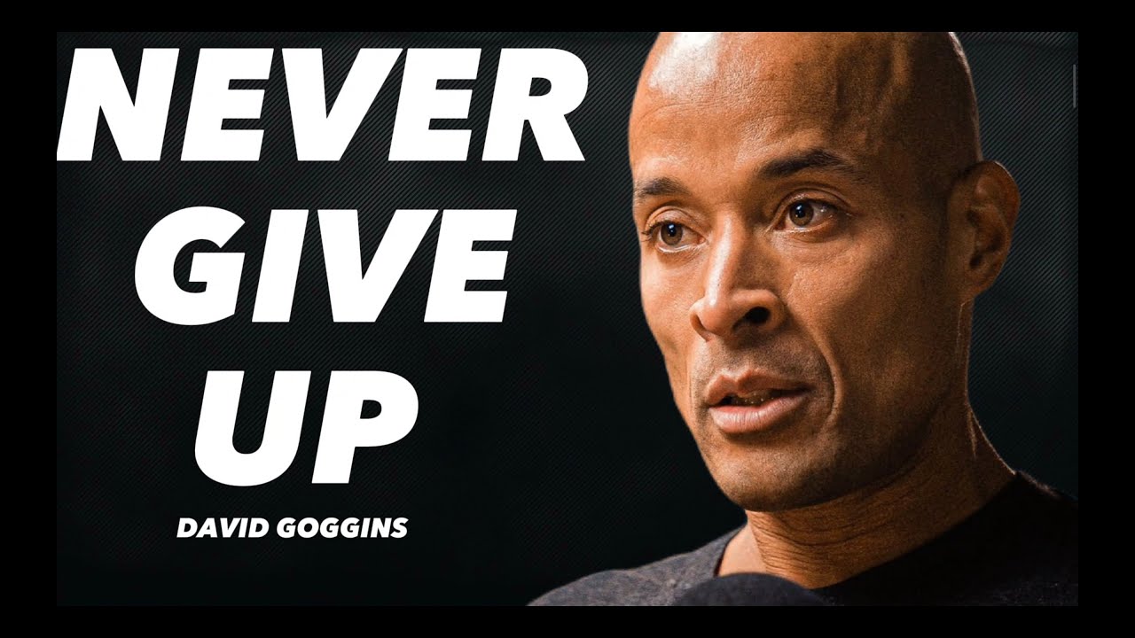 NEVER GIVE UP - Powerful Motivational Speech | David Goggins - YouTube