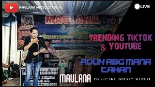 MAULANA ENTERTAIN || ADUH ABG MANA TAHAN GAJI 1 JUTA UNTUK 1BULAN-BORU JAWA|| GONDANG KIBOT SUKA'