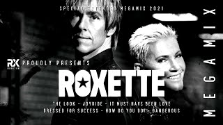 Roxette - Megamix 2021 ★ 80s / 90s ★ The Look ★ It Must Have Been Love ★ Dangerous ★ Joyride ★ RX