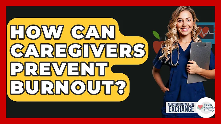 How Can Caregivers Prevent Burnout? - Nursing Knowledge Exchange