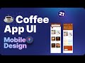 Episode 21: Mobile App UI Design for Coffee Shops — Figma Walkthrough