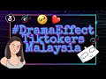 Tiktok  drama effect tiktokers malaysia  dramaeffect