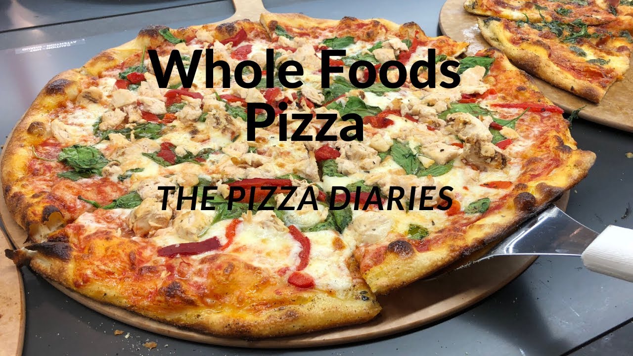 Whole Foods Pizza pizzadiaries wholefoodspizza YouTube