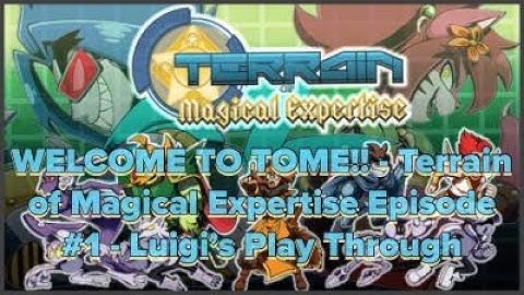 WELCOME TO TOME!! - Terrain of Magical Expertise Episode #1 - Luigi