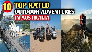 10 Top Rated Outdoor Adventures in Australia - Australia Travel Guide