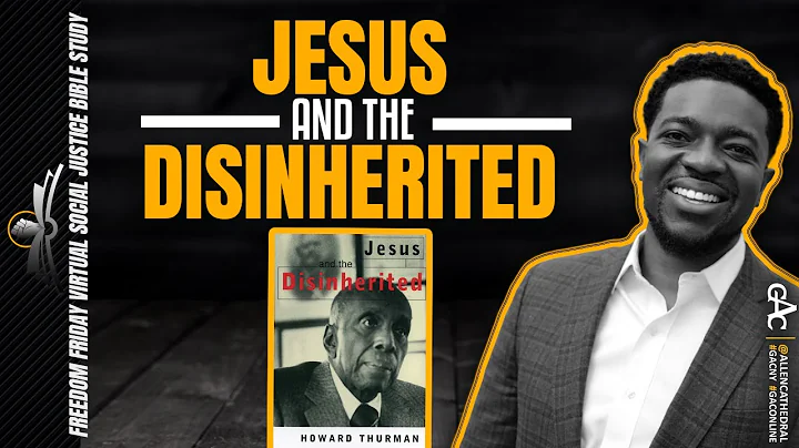 Jesus and the Disinherited | Freedom Friday Bible ...