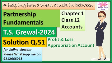 Partnership Fundamentals| T S Grewal 2024| Class12 Accounts| Ch 1 Q 51| Profit & Loss Appropriation