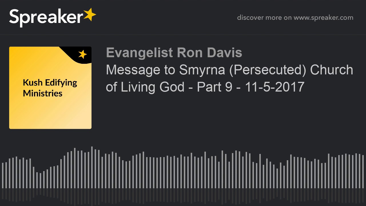 Message to Smyrna (Persecuted) Church of Living God - Part 9 - 11-5 ...