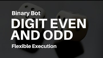 Binary Bot Digit Even Odd - Binary Bot 2018