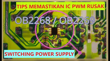 TIPS MEMASTIKAN IC PWM RUSAK PADA POWER SUPPLY SWITCHING