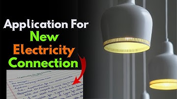 Write An Application For New Electricity Connection | Letter For New Electricity Connection For Home