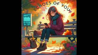 Echoes of You - Florence