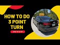 Step By Step: How To Do a Three Point Turn/Easy Driving Lesson