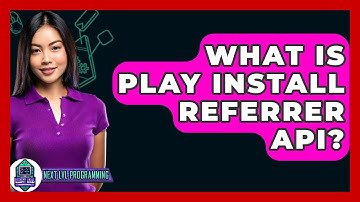 What Is Play Install Referrer API? - Next LVL Programming